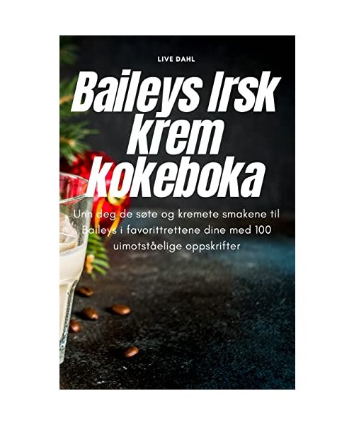 Baileys Irsk krem kokeboka