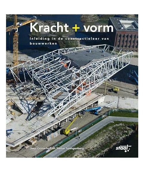 Kracht + vorm: Inleiding in de constructieleer van bouwwerken