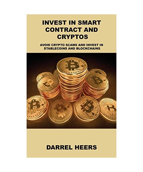 Invest in Smart Contract and Cryptos: Avoid Crypto Scams and Invest in Stablecoins and Blockchains