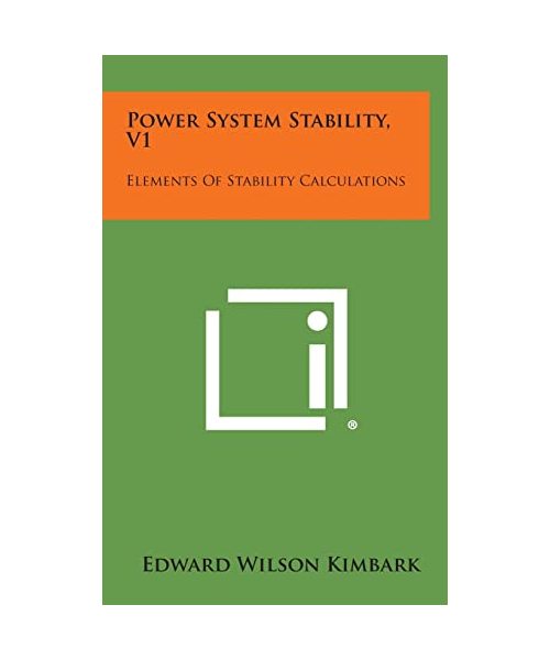 Power System Stability, V1: Elements of Stability Calculations