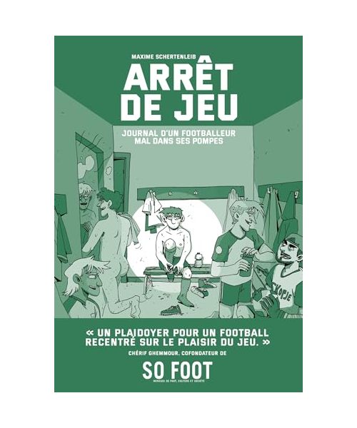 Arrêt de jeu: Journal d'un footballeur mal dans ses pompes