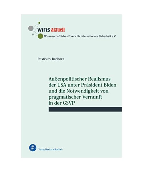 Außenpolitischer Realismus der USA unter Präsident Biden und die Notwendigkeit von pragmatischer Vernunft in der GSVP