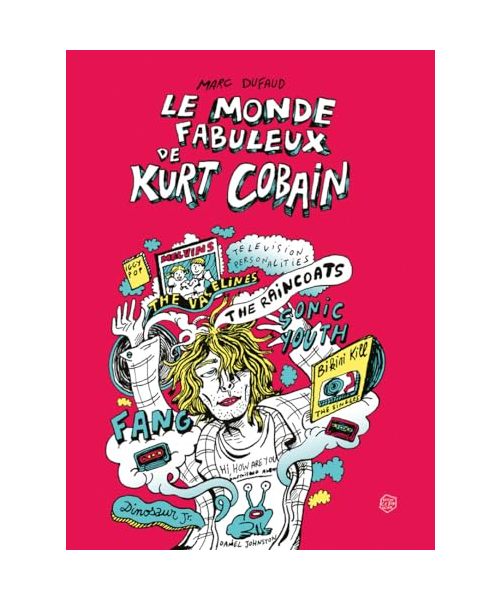 Le Monde fabuleux de Kurt Cobain