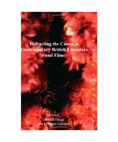 Refracting the Canon in Contemporary British Literature and Film