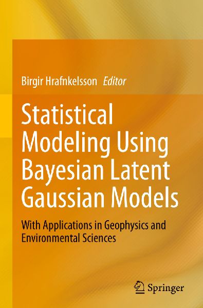 Statistical Modeling Using Bayesian Latent Gaussian Models