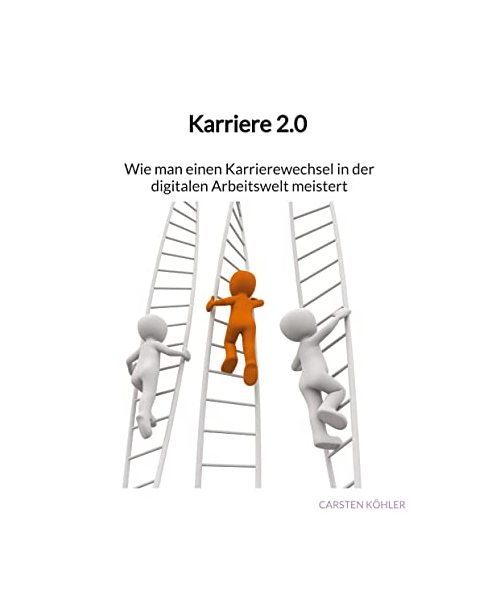 Karriere 2.0 - Wie man einen Karrierewechsel in der digitalen Arbeitswelt meistert