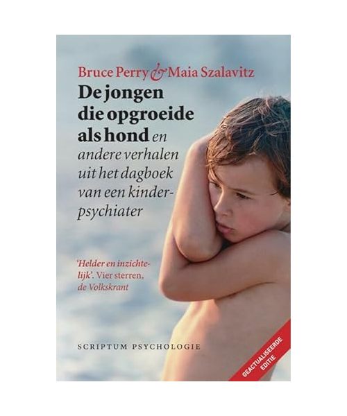 De jongen die opgroeide als hond en andere verhalen uit de praktijk van een kinderpsychiater: en andere verhalen uit het dagboek van een kinderpsychiater (Scriptum psychologie)
