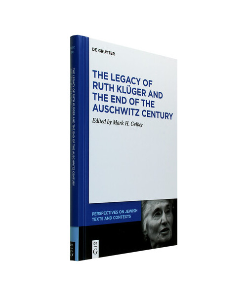 The Legacy of Ruth Klüger and the End of the Auschwitz Century