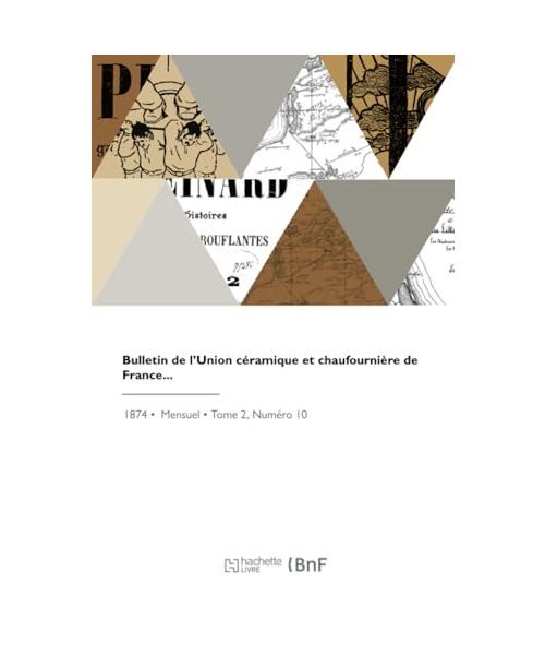 Bulletin de l'Union céramique et chaufournière de France...