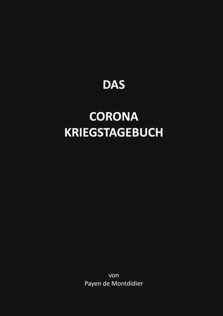 Das Corona Kriegstagebuch
