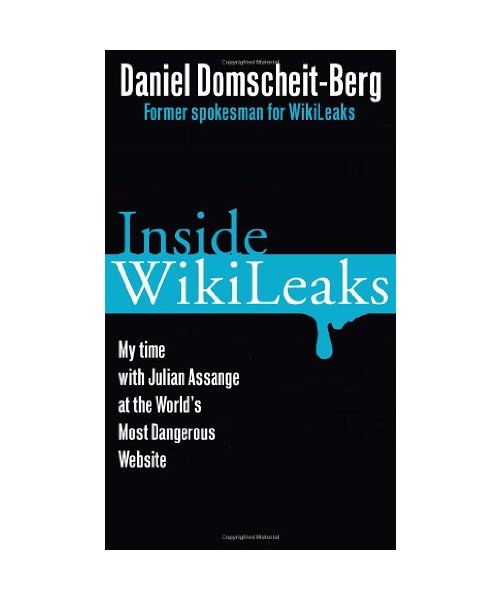 Inside WikiLeaks: My Time with Julian Assange at the World's Most Dangerous Website