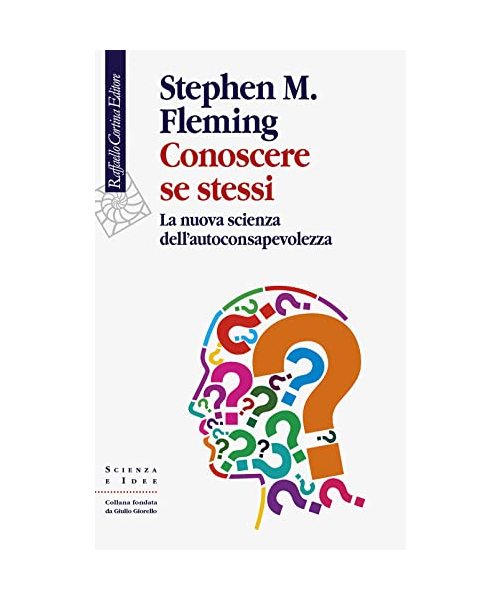 Conoscere se stessi. La nuova scienza dell'autoconsapevolezza