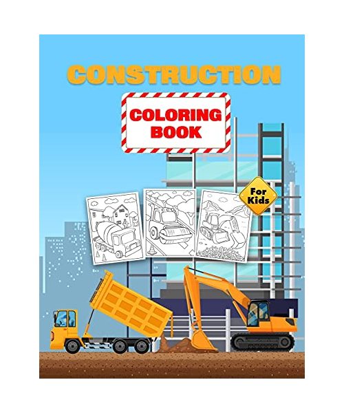 Construction Coloring Book For Kids: Construction Vehicles Coloring Book for Toddlers, Preschoolers and Kids Ages 2-4 4-8, Filled With 40+ Designs of