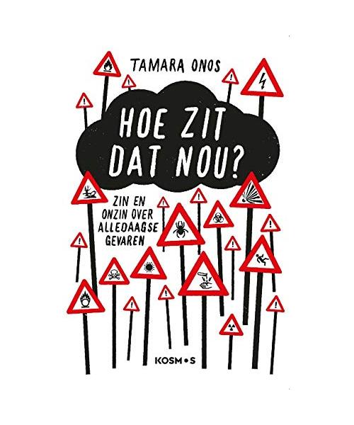 Hoe zit dat nou?: zin en onzin over alledaagse gevaren