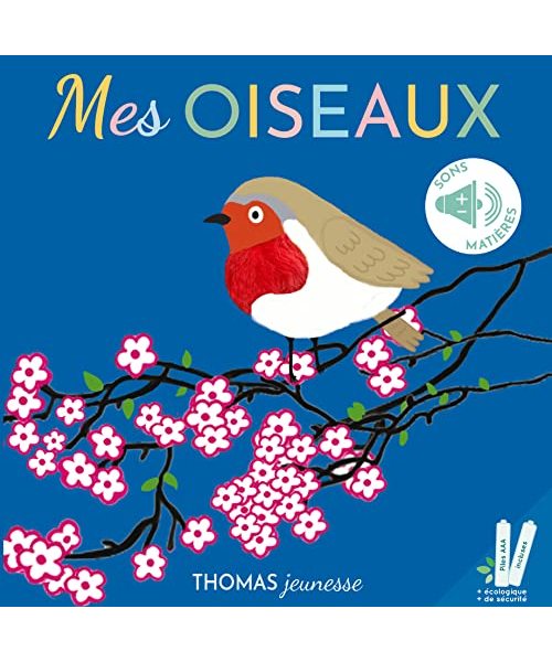 Mes oiseaux: Mes livres sonores. Ecoute et caresse
