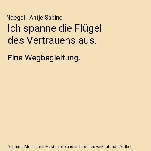 Ich spanne die Flügel des Vertrauens aus.