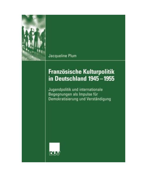 Französische Kulturpolitik in Deutschland 1945-1955