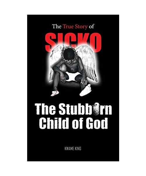 SICKO The Stubborn Child of God
