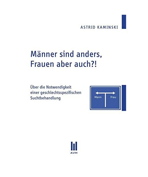 Männer sind anders, Frauen aber auch?!