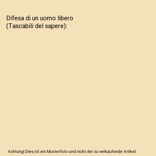 Difesa di un uomo libero (Tascabili del sapere)
