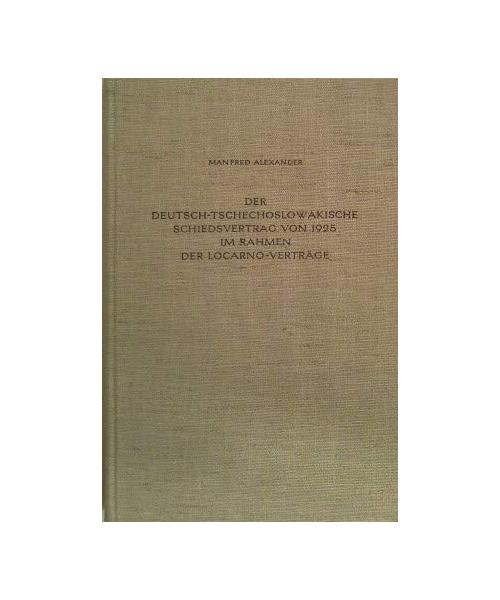 Der deutsch - tschechoslowakische Schiedsvertrag von 1925 im Rahmen der Locarno - Verträge