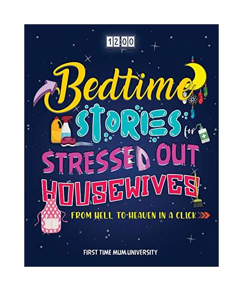 Bedtime Stories for Stressed Out Housewives