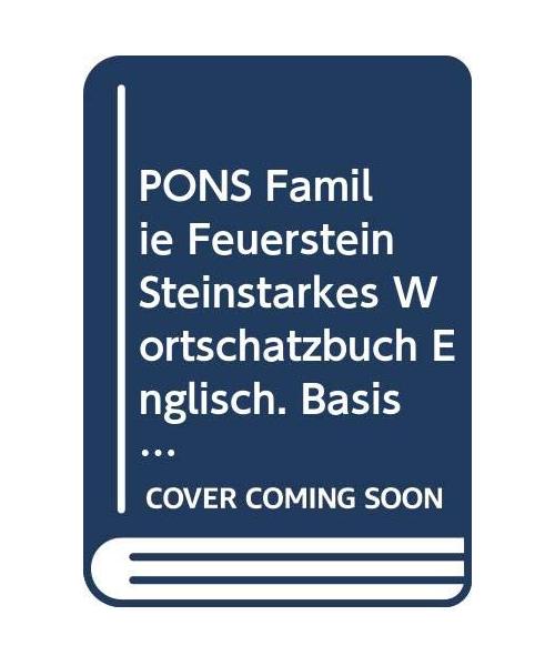 PONS Familie Feuerstein Steinstarkes Wortschatzbuch Englisch. Basiswortschatz. Phonetik. Grammatik