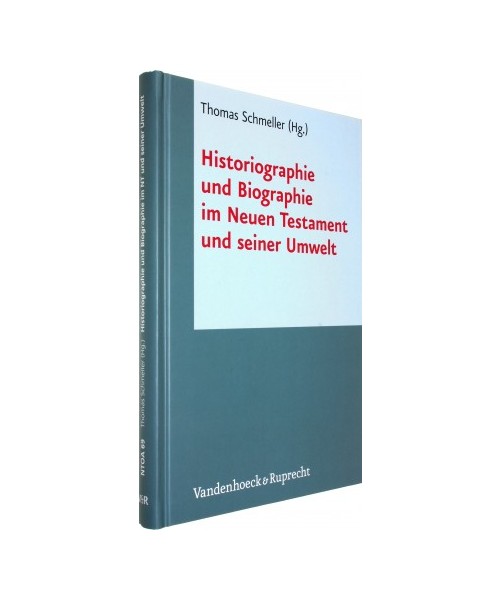 Historiographie und Biographie im Neuen Testament und seiner Umwelt