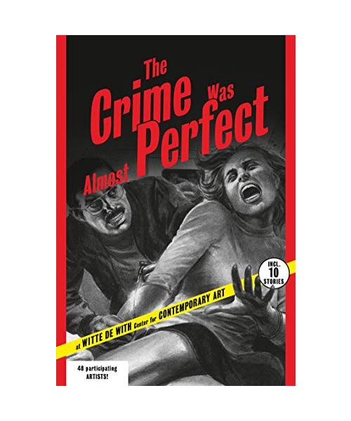 The Crime Was Almost Perferct (Sternberg Press)