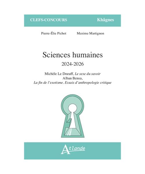Sciences humaines 2024-2026: Michèle Le Doeuff, Le sexe du savoir ; Alban Bensa, La fin de l'exotisme. Essais d'anthropologie critique