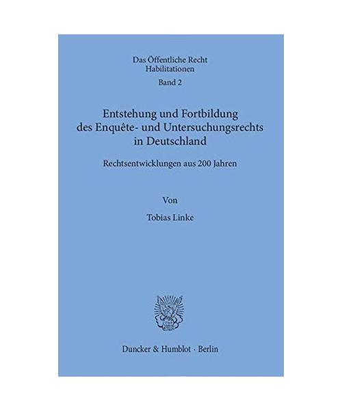 Entstehung und Fortbildung des Enquête- und Untersuchungsrechts in Deutschland