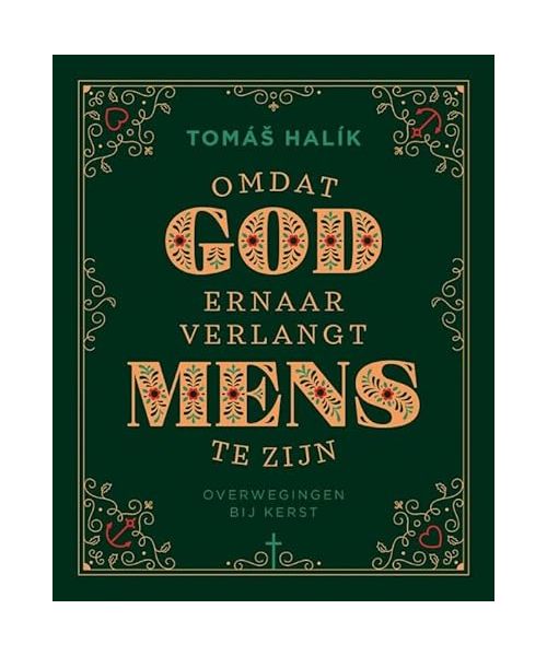 Omdat God ernaar verlangt mens te zijn: overwegingen bij kerst