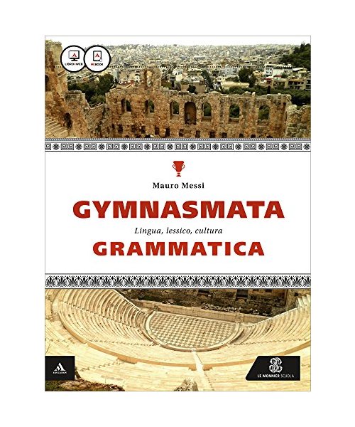 Gymnasmata. Grammatica. Per i Licei e gli Ist. magistrali. Con e-book. Con espansione online