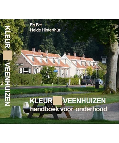 Kleur Veenhuizen: Handboek voor onderhoud