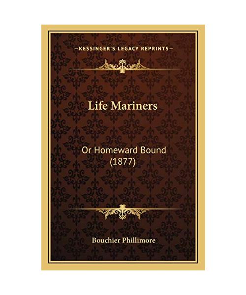 Life Mariners: Or Homeward Bound (1877)