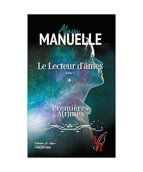 Le lecteur d'âme tome 1: Premières a(r)mes