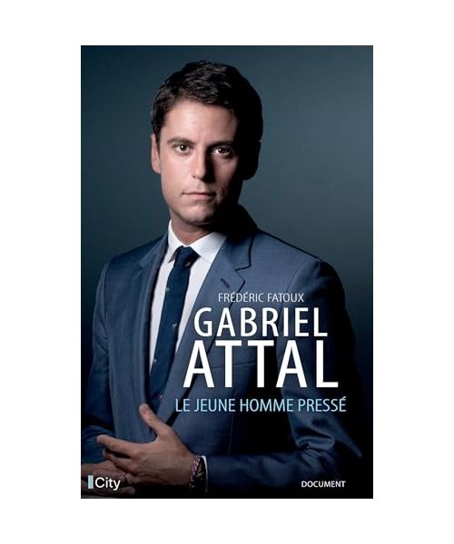 Gabriel Attal: Le jeune homme pressé