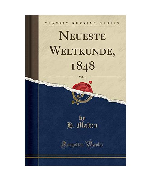 Neueste Weltkunde, 1848, Vol. 1 (Classic Reprint)