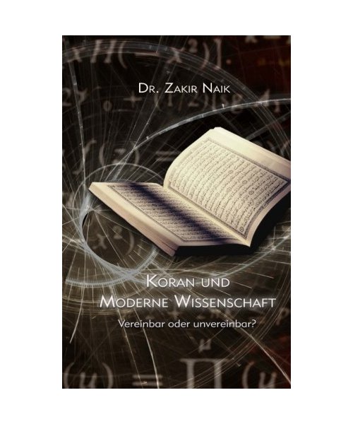 Koran und moderne Wissenschaft: Vereinbar oder Unvereinbar?