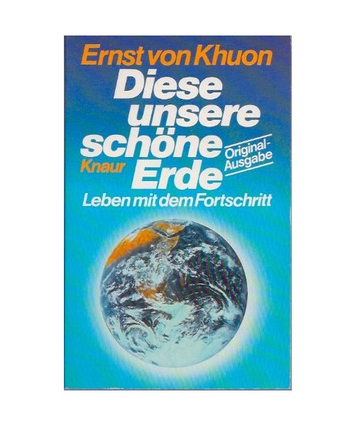 Diese unsere schöne Erde. Leben mit dem Fortschritt