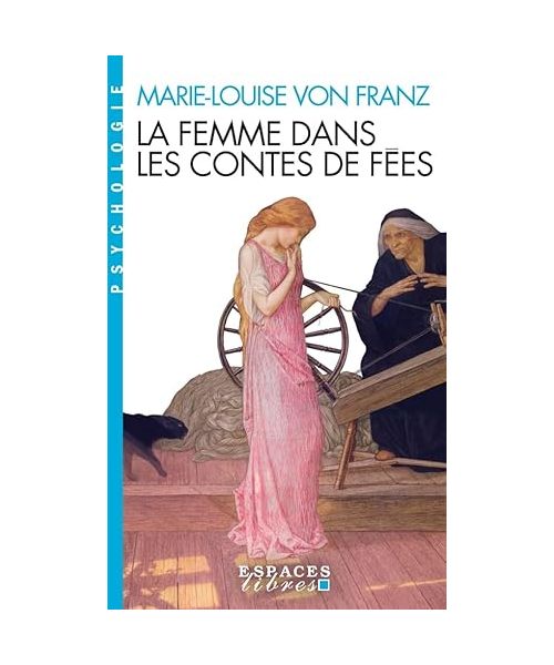 La Femme dans les contes de fées (édition 2023)(Espaces Libres - Psychologie)