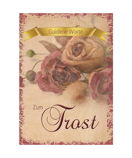 Goldene Worte - Zum Trost