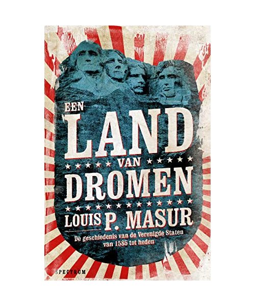 Een land van dromen: de geschiedenis van de Verenigde Staten van 1585 tot heden