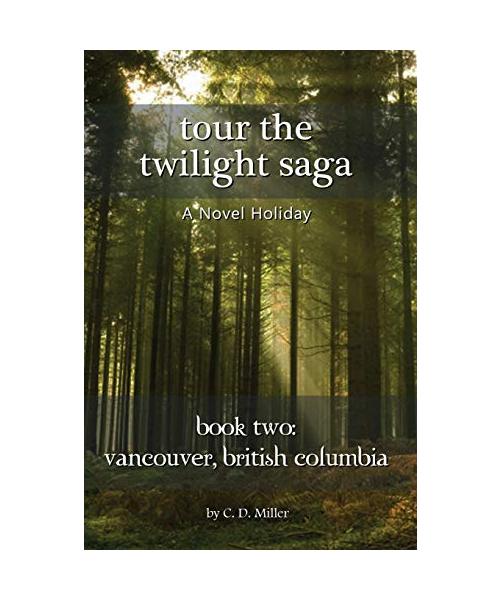 Tour the Twilight Saga Book Two: Vancouver, British Columbia