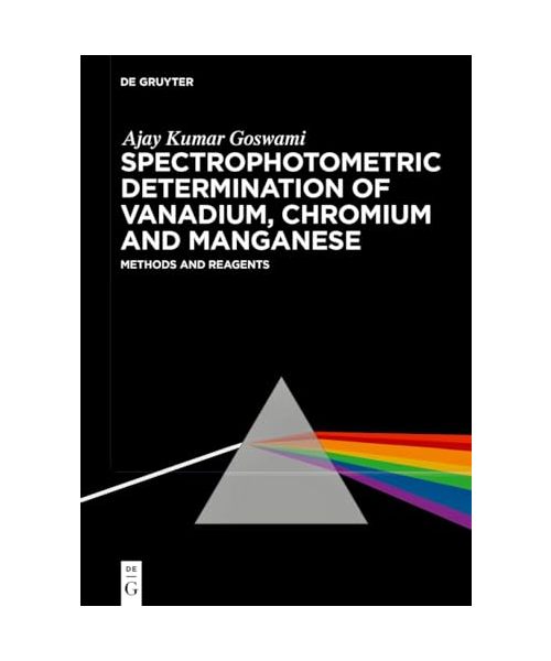Spectrophotometric Determination of Vanadium, Chromium and Manganese: Reagents and Methods (De Gruyter Reference)