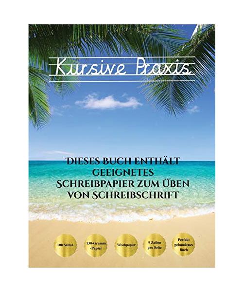 Kursive Praxis: 100 leere Übungsblätter für Schreibschrift. Dieses Buch enthält geeignetes Schreibpapier zum Üben von Schreibschrift.