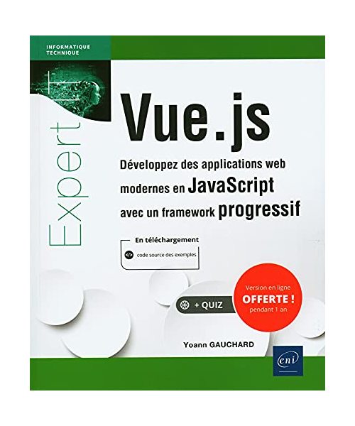 Vue.js - Développez des applications web modernes en JavaScript avec un framework progressif