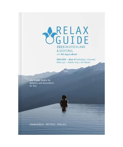 RELAX Guide 2023 Deutschland & Südtirol, getestet & bewertet: 1.265 Wellness- und Gesundheitshotels.
