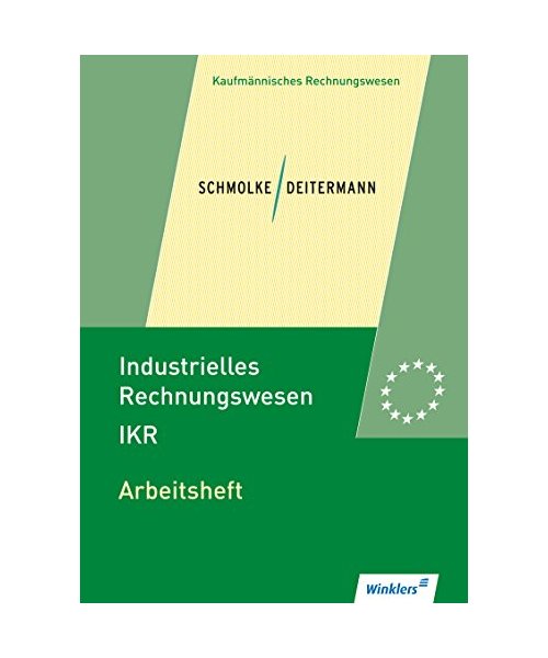 Industrielles Rechnungswesen - IKR. Arbeitsheft