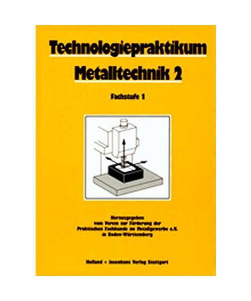 Technologiepraktikum Metalltechnik